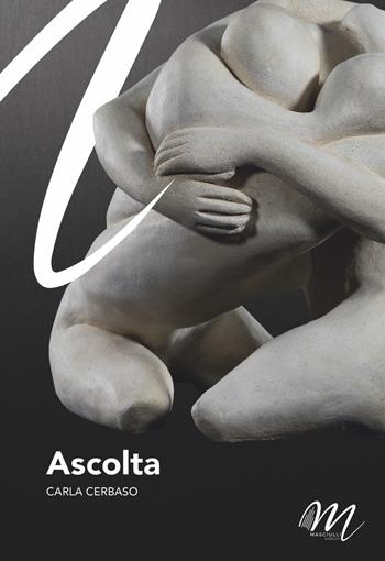 Ascolta - Carla Cerbaso - Libro Masciulli Edizioni 2023 | Libraccio.it