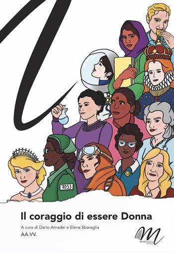 Il coraggio di essere Donna  - Libro Masciulli Edizioni 2023 | Libraccio.it