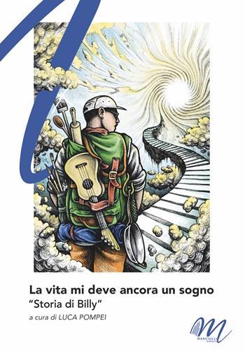 La vita mi deve ancora un sogno. Storia di Billy  - Libro Masciulli Edizioni 2023 | Libraccio.it
