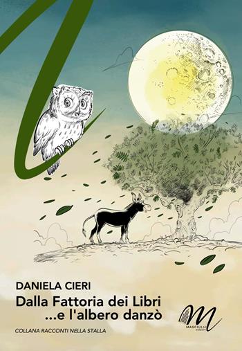Dalla fattoria dei libri...e l'alberò danzò - Daniela Cieri - Libro Masciulli Edizioni 2025 | Libraccio.it