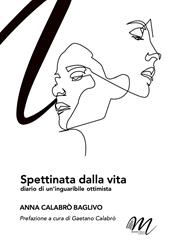 Spettinata dalla vita. Diario di un'inguaribile ottimista