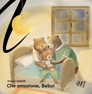 Che emozione, Bebo! - Dalila Vigezzi - Libro Masciulli Edizioni 2025, Piccoli lettori | Libraccio.it