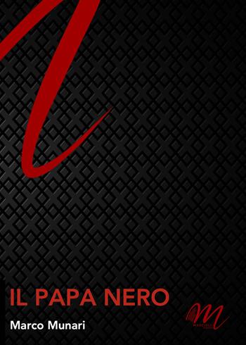 Il papa nero - Marco Munari - Libro Masciulli Edizioni 2025 | Libraccio.it