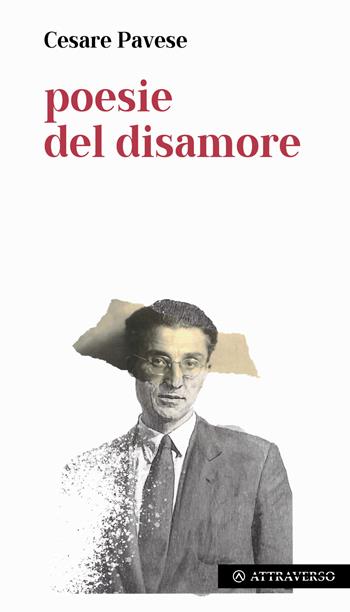 Poesie del disamore - Cesare Pavese - Libro AttraVerso 2022 | Libraccio.it