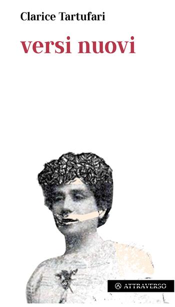 Versi nuovi - Clarice Tartufari - Libro AttraVerso 2024, Strade maestre | Libraccio.it