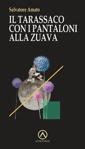 Il tarassaco con i pantaloni alla zuava