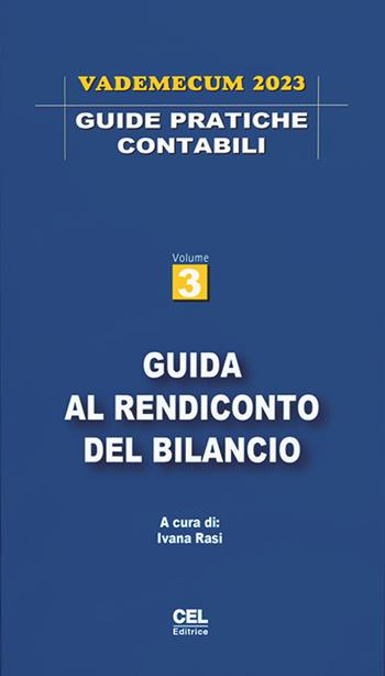 Guida al rendiconto del bilancio. Vademecum 2023  - Libro CEL Editrice 2023, Guide pratiche contabili | Libraccio.it