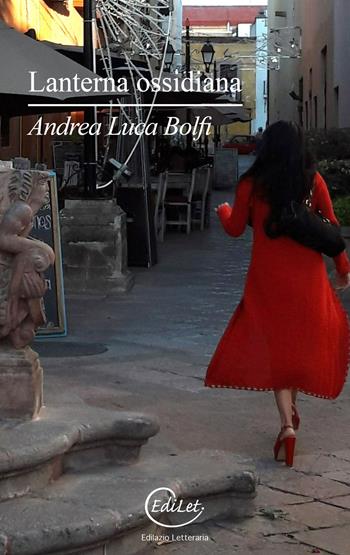 Lanterna ossidiana - Andrea Luca Bolfi - Libro Edilazio 2024, Sherazade | Libraccio.it