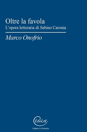 Oltre la favola. L'opera letteraria di Sabino Caronia - Marco Onofrio - Libro Edilazio 2024, Voltaire | Libraccio.it