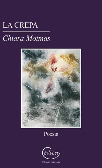 La crepa - Chiara Moimas - Libro Edilazio 2025, La nave dei folli | Libraccio.it