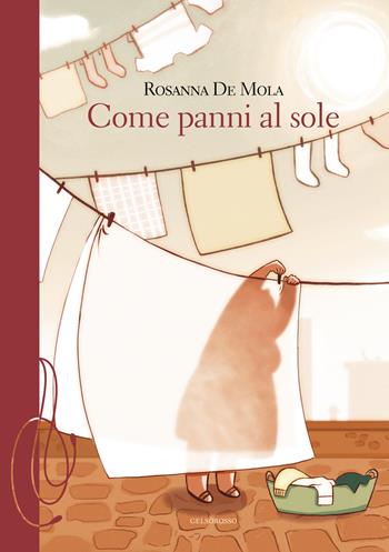 Come panni al sole - Rosanna De Mola - Libro Gelsorosso 2022, Fuori collana | Libraccio.it