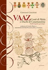 Vaaz. Conti di Mola e Duchi di Casamassima. Profili biografico-genealogici