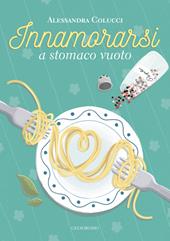 Innamorarsi a stomaco vuoto