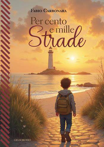 Per cento e mille strade - Fabio Carbonara - Libro Gelsorosso 2025, Fuori collana | Libraccio.it