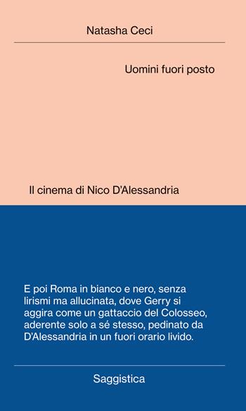 Uomini fuori posto. Il cinema di Nico D'Alessandria - Natasha Ceci - Libro Digressioni Editore 2021 | Libraccio.it