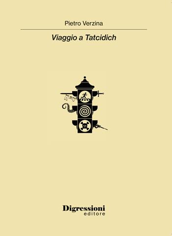 Viaggio a Tatcidich - Pietro Verzina - Libro Digressioni Editore 2023 | Libraccio.it