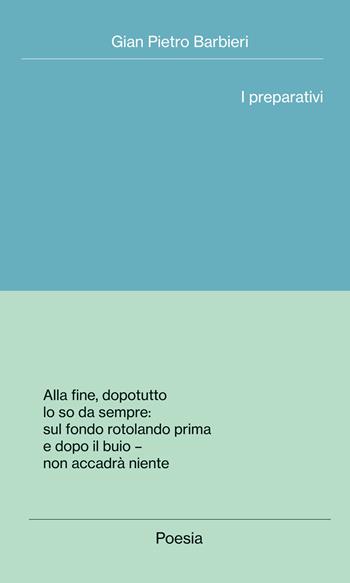 I preparativi - Gian Pietro Barbieri - Libro Digressioni Editore 2024 | Libraccio.it