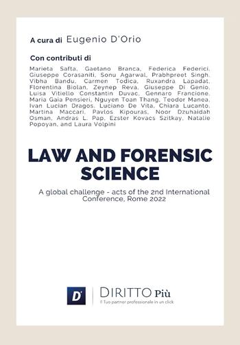 Law and forensic science: a global challenge, acts of the 2nd International conference Rome 2022 - Eugenio D'Orio - Libro Diritto Più 2022 | Libraccio.it