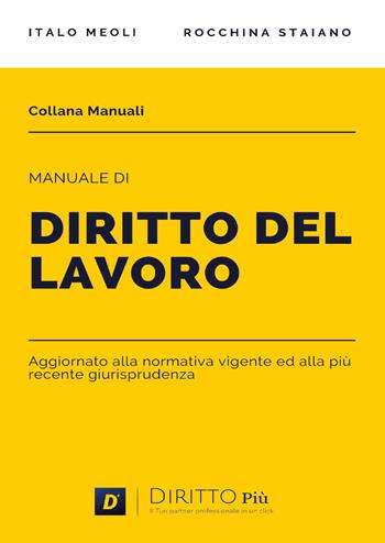 Manuale di diritto del lavoro - Italo Meoli, Rocchina Staiano - Libro Diritto Più 2023 | Libraccio.it