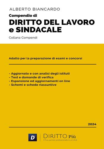 Compendio di diritto del lavoro e sindacale - Alberto Biancardo - Libro Diritto Più 2024 | Libraccio.it