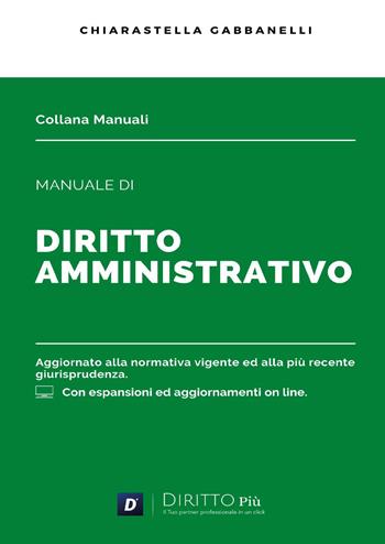 Manuale di diritto amministrativo. Con espansione online - Chiarastella Gabbanelli - Libro Diritto Più 2024 | Libraccio.it