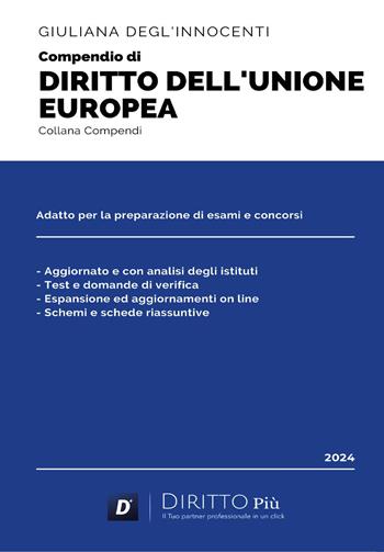 Compendio di diritto dell'Unione Europea - Giuliana Degl'Innocenti - Libro Diritto Più 2024 | Libraccio.it