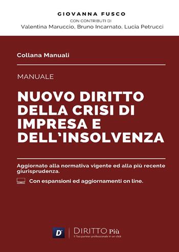 Manuale del nuovo diritto della crisi di impresa e dell'insolvenza. - Giovanna Fusco - Libro Diritto Più 2024 | Libraccio.it