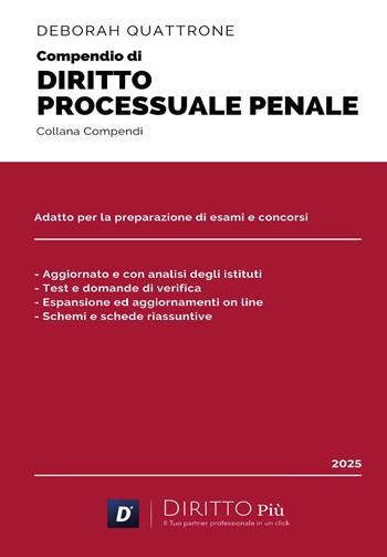 Compendio di diritto processuale penale - Deborah Quattrone - Libro Diritto Più 2025 | Libraccio.it