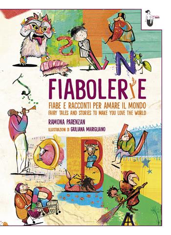 Fiabolerie. Fiabe e racconti per amare il mondo-Fairy tales and stories to make you love the world. Ediz. bilingue - Ramona Parenzan - Libro Watta 2021 | Libraccio.it