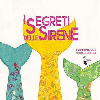 I segreti delle sirene - Ramona Parenzan - Libro Watta 2021 | Libraccio.it