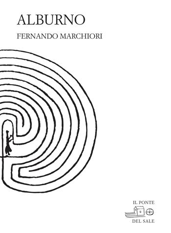 Alburno - Fernando Marchiori - Libro Il Ponte del Sale 2022, La Porta delle Lingue | Libraccio.it