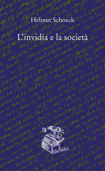 L'invidia e la società - Helmut Schoeck - Libro Liberilibri 2023, Oche del Campidoglio | Libraccio.it