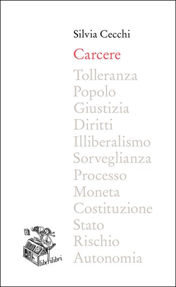 Carcere - Silvia Cecchi - Libro Liberilibri 2024, Voltairiana | Libraccio.it