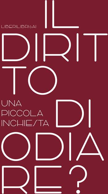 Il diritto di odiare? Una piccola inchiesta  - Libro Liberilibri 2025, Le nuvole | Libraccio.it