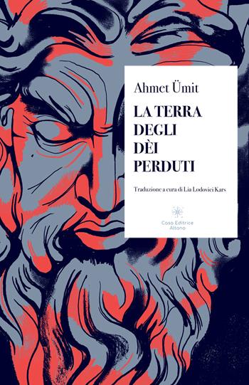La terra degli dèi perduti - Ahmet Umit - Libro Casa Editrice Altano 2022 | Libraccio.it