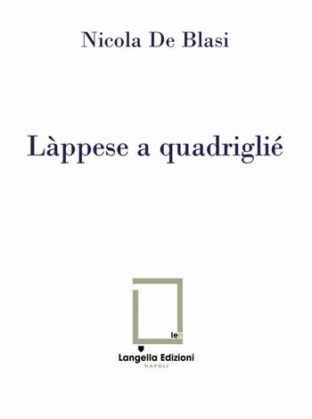 Làppese a quadriglié. Con segnalibro - Nicola De Blasi - Libro Langella 2021, Carte e Cartuscelle | Libraccio.it
