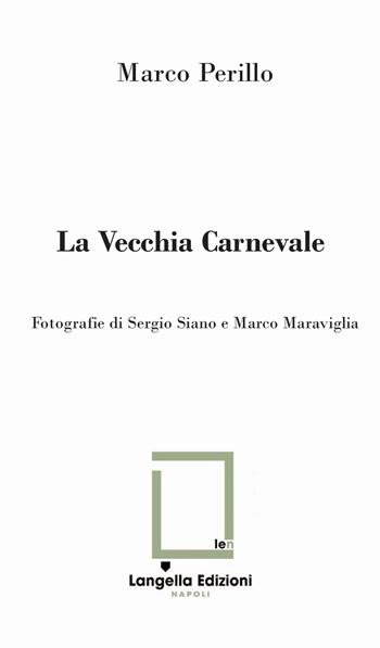 La Vecchia Carnevale - Marco Perillo - Libro Langella 2022, Carte e Cartuscelle | Libraccio.it