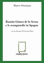 Ramón Gómez de la Serna e le avanguardie in Spagna. Ediz. limitata