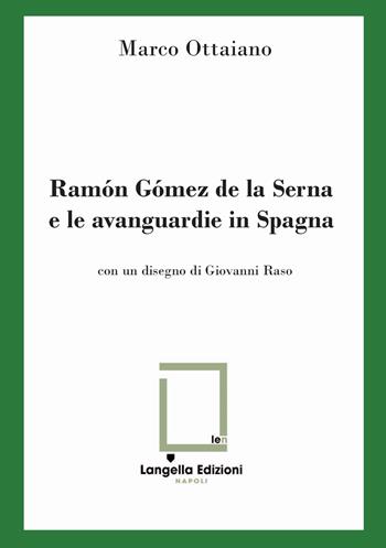Ramón Gómez de la Serna e le avanguardie in Spagna. Ediz. limitata - Marco Ottaiano - Libro Langella 2022, Carte e Cartuscelle | Libraccio.it
