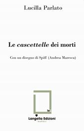 Le cascettelle dei morti. Ediz. speciale. Con disegno di Spiff