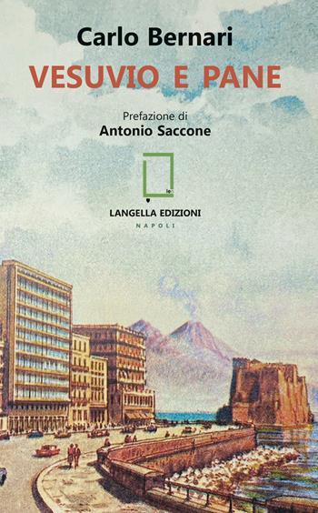 Vesuvio e pane - Carlo Bernari - Libro Langella 2024 | Libraccio.it