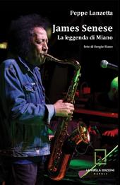 James Senese. La leggenda di Miano. Ediz. ampliata