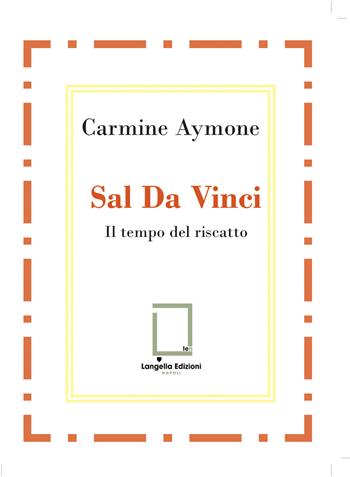 Sal Da Vinci. Il tempo del riscatto - Carmine Aymone - Libro Langella 2026, 'O Scarrafone | Libraccio.it