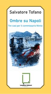 Ombre su Napoli. Tre casi per il commissario Ninno