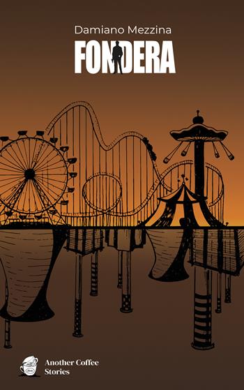 Fondera - Damiano Mezzina - Libro Another Coffee Stories 2022 | Libraccio.it