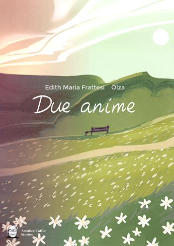 Due anime - Edith Maria Frattesi - Libro Another Coffee Stories 2022 | Libraccio.it