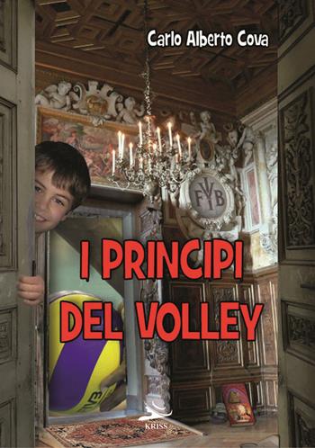I principi del volley - Carlo Alberto Cova - Libro Kriss 2021 | Libraccio.it