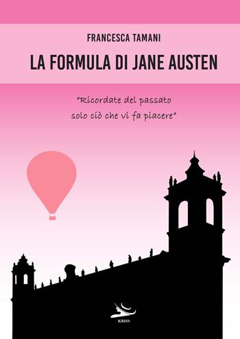 La formula di Jane Austen - Francesca Tamani - Libro Kriss 2021 | Libraccio.it