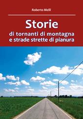 Storie di tornanti di montagna e strade strette di pianura