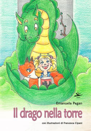 Il drago nella torre. Ediz. illustrata - Emanuela Pagan - Libro Kriss 2023 | Libraccio.it